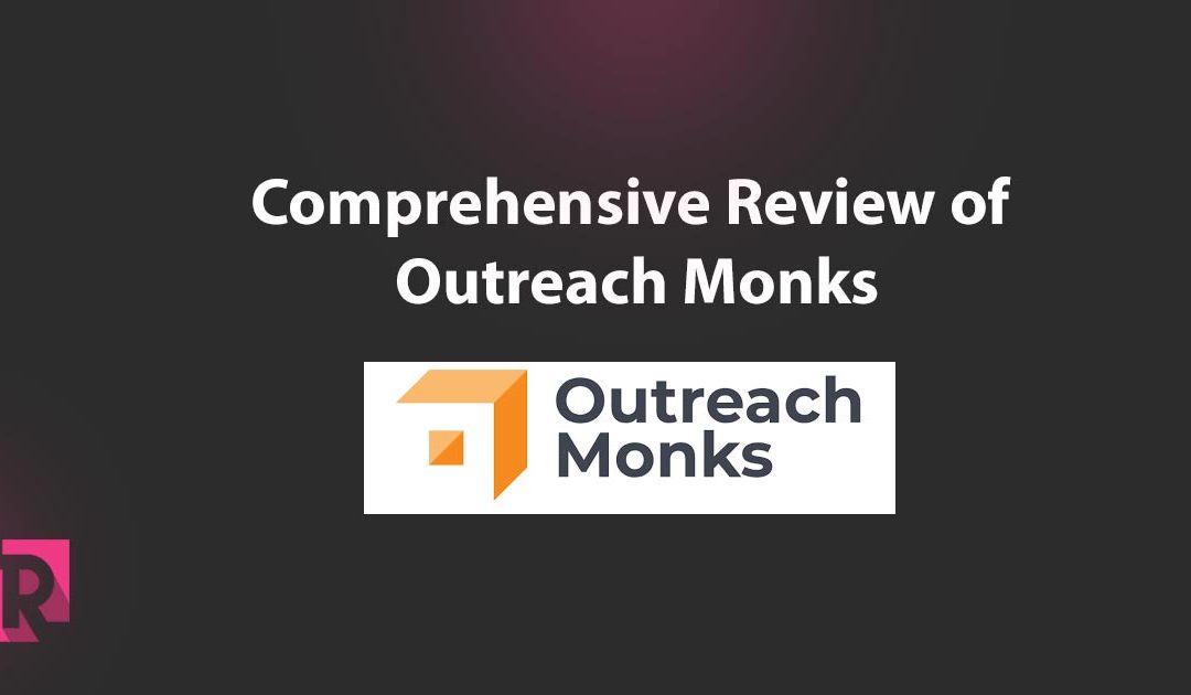 Comprehensive Review of Outreach Monks: Pioneers in Link Building and SEO Strategies
