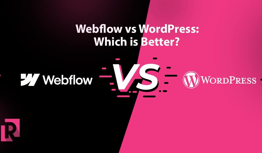 Webflow vs WordPress: Which is Better? Features, Ease of Use, SEO, Pricing, and More