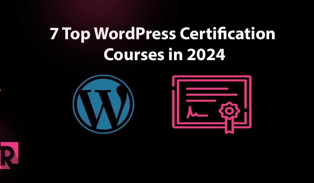 7 Top Wordpress Certification Courses In 2024