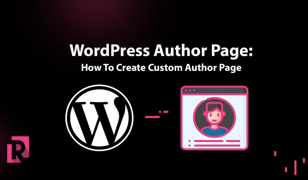 Wordpress Author Page: How To Create Custom Author Page