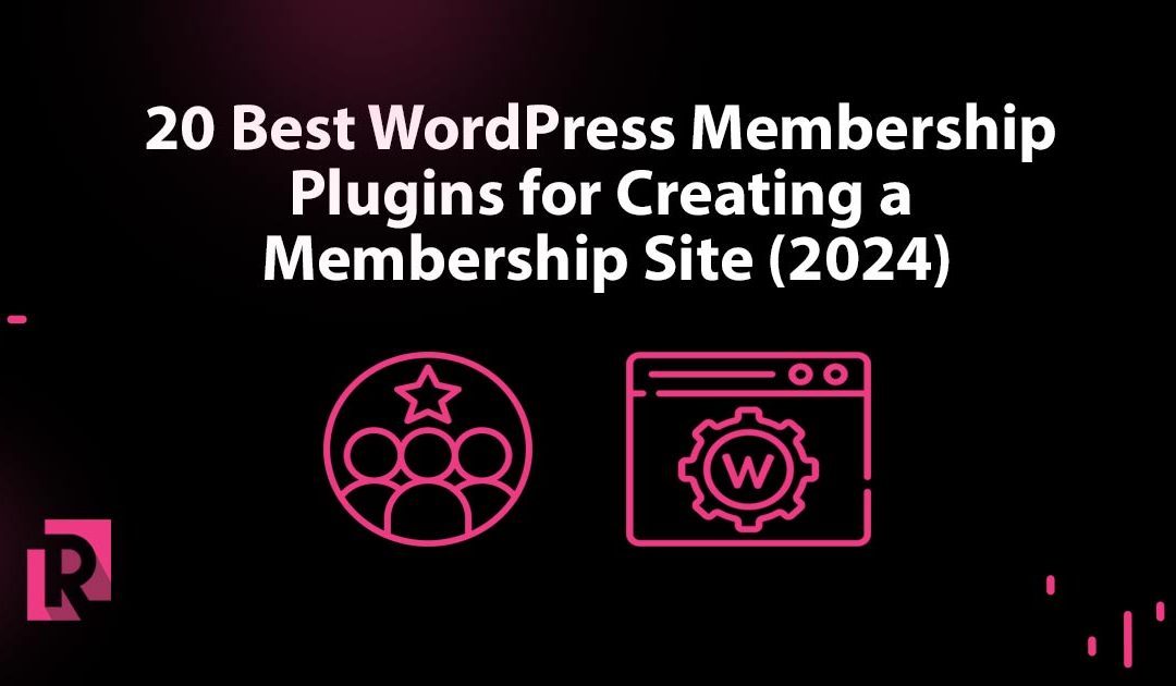 20 Best WordPress Membership Plugins for Creating a Membership Site (2024)